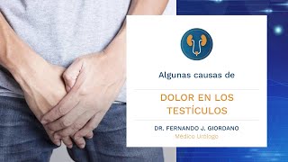 💬 Algunas causas de Dolor en los testículos  Dr Fernando Giordano Urólogo [upl. by Strephonn]