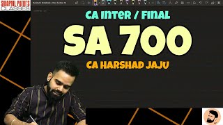 SA 700  Forming an openion  Reporting on FS  CA INTER  CA FINAL  COMPLETE  HARSHAD JAJU [upl. by Uchish]