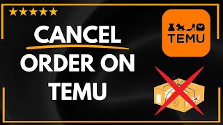 ✅ How to CANCEL ORDER ON TEMU  FULL GUIDE 🚀✨😱✅ [upl. by Doownil]