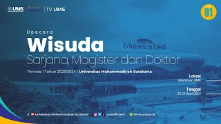 Wisuda UMS Periode I Tahun 20232024  Edutorium UMS  Hari ke1 [upl. by Isnyl]