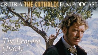 The Leopard 1963  Criteria The Catholic Film Podcast [upl. by Tanah]