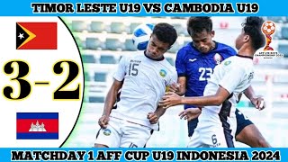 TIMOR LESTE U19 VS CAMBODIA U19  Match 1 AFF U19  2024 [upl. by Moriah158]