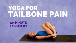 Yoga for TAILBONE PAIN  10 Min Relief for Lower Spine and Coccyx [upl. by Couchman59]