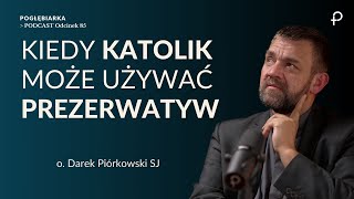 Pogłębiarka PODCAST85 Kiedy KATOLIK może używać PREZERWATYW  Dariusz Piórkowski SJ [upl. by Eboh]