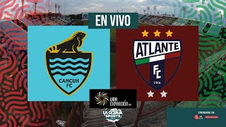 EN VIVO  CANCÚN VS ATLANTE  FINAL VUELTA  LIGA EXPANSIÓN MX  LA OCTAVA SPORTS [upl. by Bordie226]