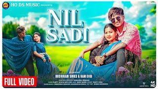 NIL SADI 4K  NEW HO MUNDA FULL VIDEO SONG 2024  PURTY STAR amp MITU SOY  FT BUDHIRAM amp RANI [upl. by Blinni]