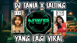 DJ TANIA PIPI CONGKA X SALTING REMIX TIK TOK FULL BASS🔥 [upl. by Esinaej]