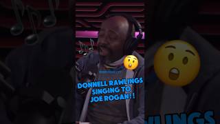 Donnell Rawlings Sings To Joe Roganjoerogan Funny podcastclips shorts funny podcast fyp [upl. by Omrelliug866]