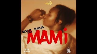 Ross Kana MAMI Official video lyrics [upl. by Isobel649]