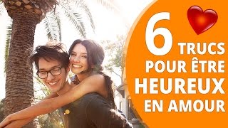 6 trucs pour savoir comment être heureux en amour [upl. by Marlee]