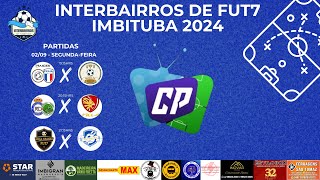 INTERBAIRROS 2024  3°RODADA CENTRO X RIBANCEIRA  REAL MANCHA X VILA NOVA ROÇA GRANDE X ALVORADA [upl. by Sible]