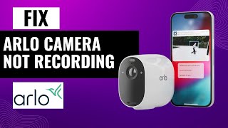 How To Fix Arlo Camera Not Recording  StepbyStep Troubleshooting Guide [upl. by Richela661]