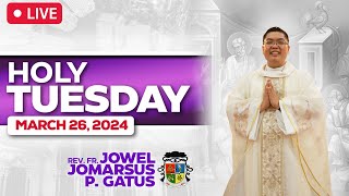 FILIPINO LIVE MASS TODAY ONLINE II MARCH 26 2024 II FR JOWEL JOMARSUS GATUS II HOLY TUESDAY [upl. by Neitsirhc8]