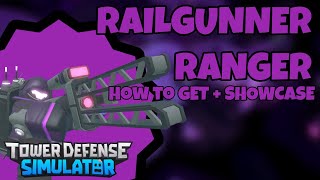 RAILGUNNER RANGER  HOW TO GET  SHOWCASE  Roblox Tower Defense Simulator [upl. by Acire]