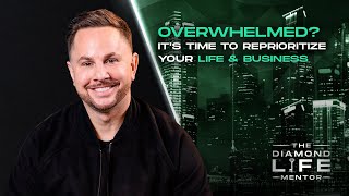 58  Overwhelmed Its Time to Reprioritize Your Life amp Business [upl. by Leirza]