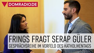 FRINGS FRAGT Bundestagsabgeordnete Serap Güler CDU – Gesprächsreihe im Vorfeld des Katholikentags [upl. by Rattray]