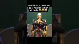 ceramah kocak ustad tile buat ketawa jamaah yg hadirfyp [upl. by Etteinotna]