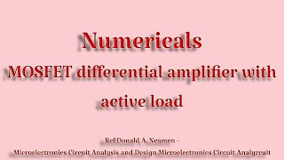 MOSFET Differential Amplifier with Active Load Donald A Neamen Numerical Problems [upl. by Anhaj872]