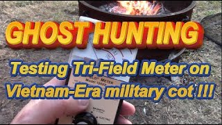 Ghost hunting  testing TriField meter on Vietnamera military cot ghosthunting [upl. by Anilam]