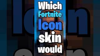 Which Fortnite Icon skin would win [upl. by Tung]