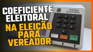 Entenda o coeficiente e o voto proporcional na eleição para vereador [upl. by Anytsirhc]