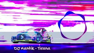 Dj Kantik – Tirana [upl. by Anhpad]