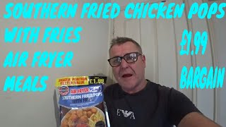 SOUTHERN FRIED CHICKEN POPS WITH FRIES AIR FRYER MEALS REVIEW [upl. by Rebah]