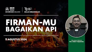 Ibadah Minggu 11 Agustus 2024  FIRMANMU BAGAIKAN API  GKI Bromo  Malang [upl. by Akcirederf412]