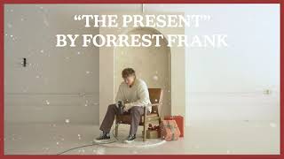 Forrest Frank  THE PRESENT Official Lyric Video [upl. by Afnin435]