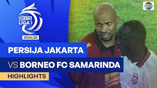 Persija Jakarta VS Borneo FC Samarinda  Highlights  BRI Liga 1 202425 [upl. by Nila]