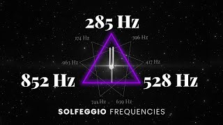 285Hz  528Hz  852Hz Triple Solfeggio Frequency Healing  Body Love amp Intuition  Tuning Forks [upl. by Percival291]