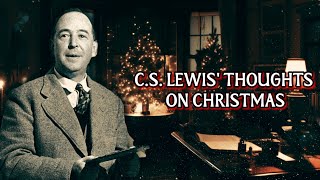 What Christmas Meant To CS Lewis [upl. by Tiemroth967]