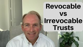 Difference Between a Revocable vs Irrevocable Trust [upl. by Bum]