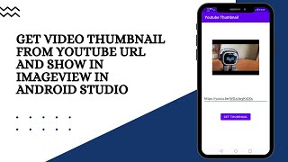 How to get video thumbnail from youtube url in Android Studio [upl. by Ainaznat]