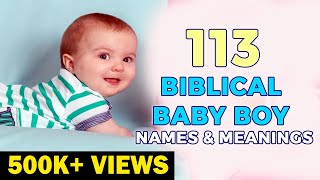 113 Beautiful Christian Baby Boy Names With Meanings I Cute Biblical Baby Boy Names amp Meanings [upl. by Launam]