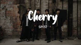 Cherry 「チェリー」 by SPITZ 「スピッツ」 Lyrics 日本語  Romaji  English [upl. by Yarg]