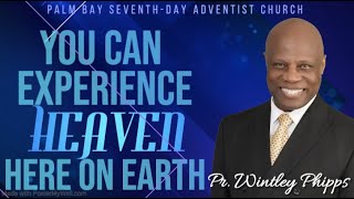 PASTOR WINTLEY PHIPPS quotYOU CAN EXPERIENCE HEAVEN HERE ON EARTHquot [upl. by Airotciv]