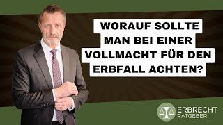 Worauf sollte man bei einer Vollmacht für den Erbfall achten [upl. by Divaj394]