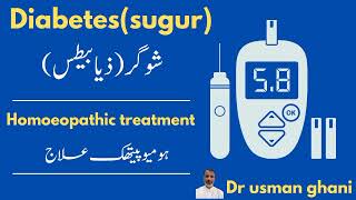 Diabetes  شوگر  मधुमेह its homeopathic treatment Dr usman ghani [upl. by Hairym]