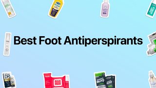 Best Foot Antiperspirants [upl. by Herv328]