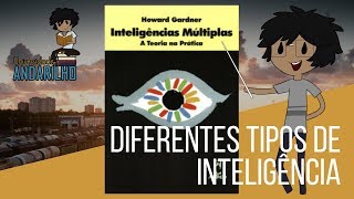 DIFERENTES TIPOS DE INTELIGÊNCIA  Livro INTELIGÊNCIAS MÚLTIPLAS – Universidade Andarilho [upl. by Acissev]