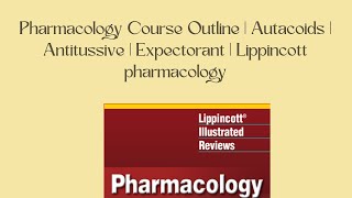 Pharmacology Course Outline  Autacoids  Antitussive  Expectorant  Lippincott pharmacology [upl. by Oler]