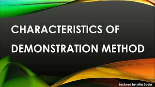 Characteristics of Demonstration Method  Teaching Method [upl. by Kcerb382]