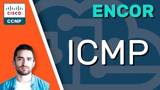 CCNP ENCOR  Internet Control Message Protocol ICMP  ENCOR 350401 Complete Course [upl. by Adorl231]