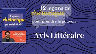 critique structurée du livre 12 leçons de rhétorique pour prendre le pouvoir [upl. by Liek]