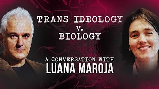 Trans Ideology vs Biology  Peter Boghossian amp Luana S Maroja [upl. by Evot359]