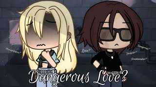 Dangerous Love  GLMM  Gacha Life  Lesbian Love Story  Malicə ♡ [upl. by Naasah231]