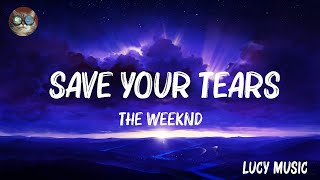 The Weeknd  Save Your Tears Lyrics Hot Lyrics 2023 [upl. by Bornie]