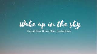 Vietsub  Wake Up In The Sky  Gucci Mane Bruno Mars Kodak Black  Lyrics Video [upl. by Fidelis291]