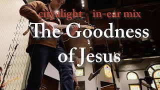 Goodness of Jesus cityalight  Electric Guitar amp Worship Leader  InEar Mix [upl. by Alit433]